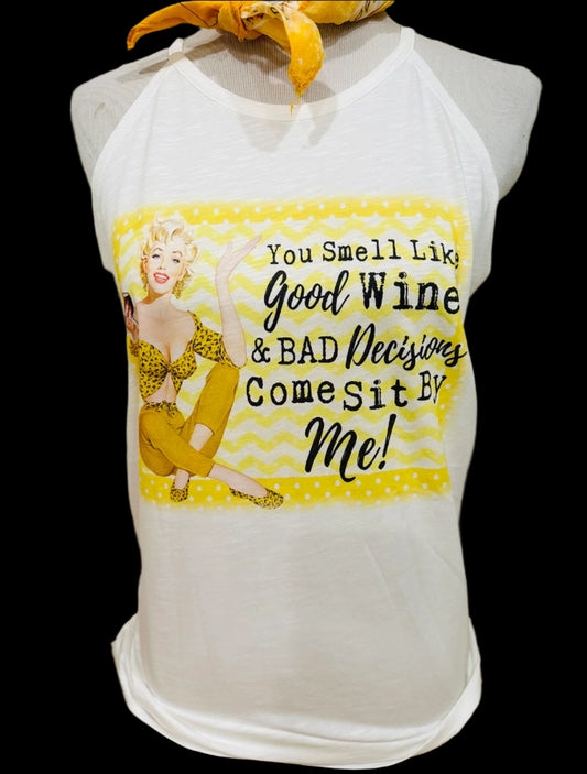 You Smell Like Good Wine and Bad Decisions on White Halter Tank