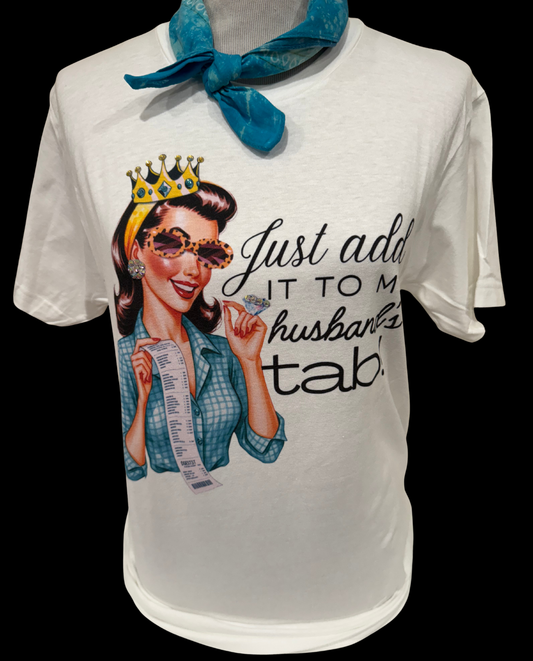 Just Add It To My Husband's Tab on White Crew