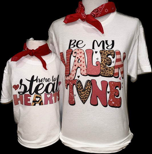Be My Valentine(Mama)/Here to Steal Hearts(Mini) on White (Adult or Youth) Crew